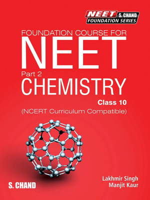 Foundation Course for NEET Part 2 Chemistry Class 10(Paperback, Lakhmir Singh, Manjit Kaur)