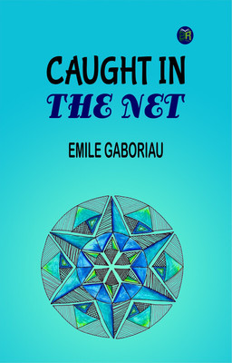 Caught in the Net(Paperback, Emile Gaboriau)
