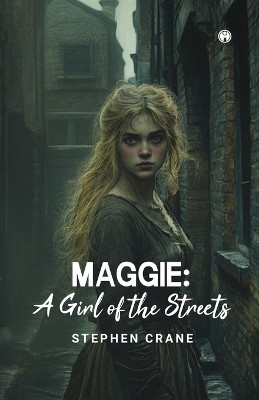 MAGGIE: A GIRL OF THE STREETS(English, Book, Crane Stephen)