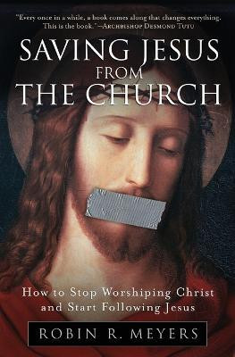 Saving Jesus from the Church(English, Paperback, Meyers Robin R.)