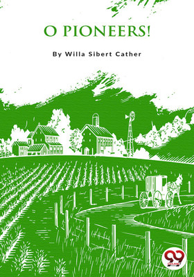 O Pioneers !(English, Paperback, Cather Willa)
