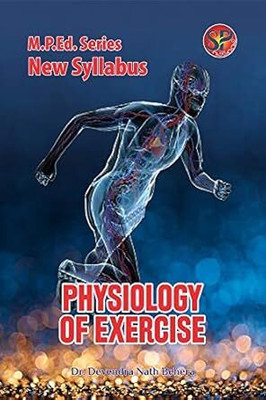 Physiology of Exercise (M.P.Ed. New Syllabus)(English, Paperback, Dr. Devendra Nath Behera)
