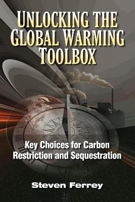Unlocking the Global Warming Toolbox(English, Hardcover, Ferrey Steven)