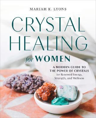 Crystal Healing for Women(English, Paperback, Lyons Mariah K.)
