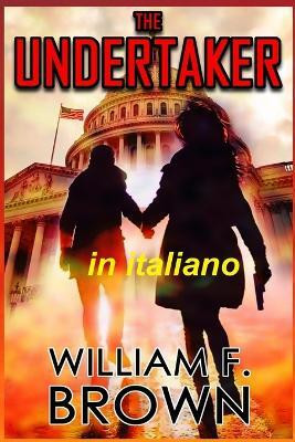The Undertaker, in italiano(Italian, Paperback, Brown William F)