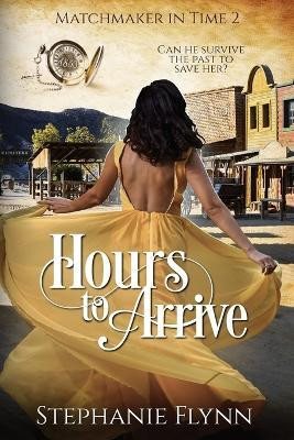 Hours to Arrive(English, Paperback, Flynn Stephanie)