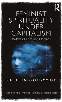 Feminist Spirituality under Capitalism(English, Electronic book text, Skott-Myhre Kathleen)