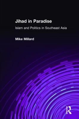 Jihad in Paradise: Islam and Politics in Southeast Asia(English, Hardcover, Millard Mike)