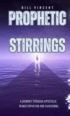 Prophetic Stirrings (Pocket Edition)(English, Paperback, Vincent Bill)