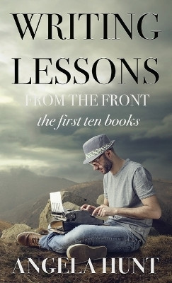 Writing Lessons from the Front(English, Hardcover, Hunt Angela E)
