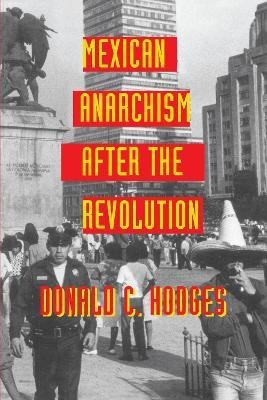 Mexican Anarchism after the Revolution(English, Paperback, Hodges Donald C.)