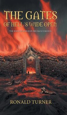 The Gates of Hell's Wide Open(English, Hardcover, Ronald Turner)