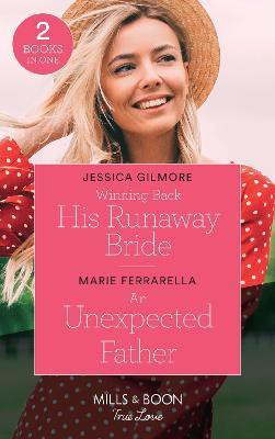 Winning Back His Runaway Bride / An Unexpected Father(English, Paperback, Gilmore Jessica)