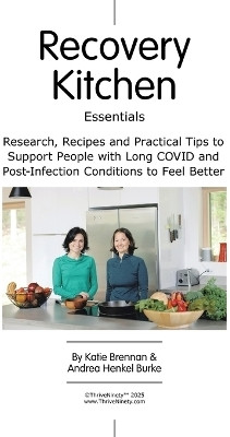 Recovery Kitchen Essentials Research, Recipes and Practical Tips to Support People with Long COVID and Post-Infection Conditions to Feel Better(Hardcover, Katie Brennan)
