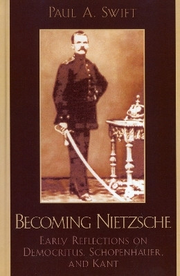 Becoming Nietzsche(English, Paperback, Swift Paul A.)