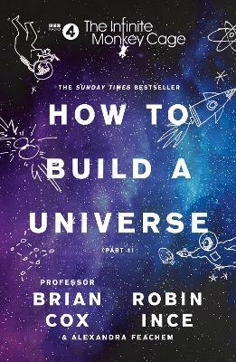 The Infinite Monkey Cage - How to Build a Universe(English, Paperback, Cox Prof. Brian)