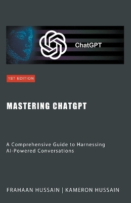 Mastering ChatGPT(English, Paperback, Hussain Kameron)
