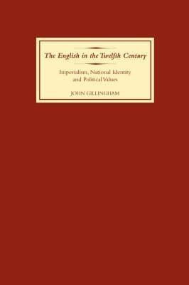 The English in the Twelfth Century(English, Hardcover, Gillingham John B)