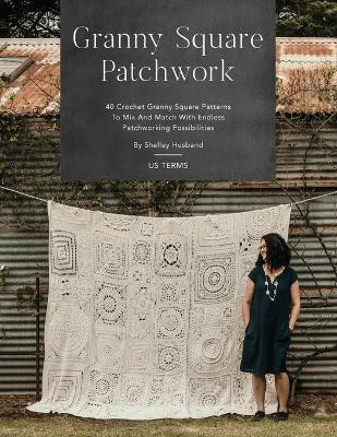 Granny Square Patchwork US Terms Edition(English, Paperback, Husband Shelley)