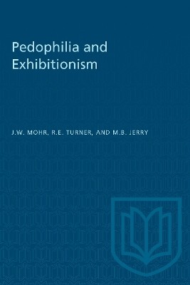 Pedophilia and Exhibitionism(English, Electronic book text, Mohr J.W.)