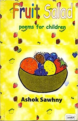 Fruit Salad Poems for Children(Paperback, Ashok Sawhney)