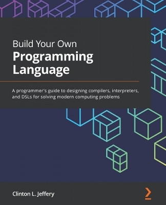 Build Your Own Programming Language(English, Paperback, Jeffery Clinton L.)
