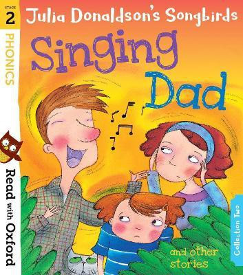 Read with Oxford: Stage 2: Julia Donaldson's Songbirds: Singing Dad and Other Stories(English, Paperback, Donaldson Julia)