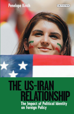 The US-Iran Relationship(English, Hardcover, Kinch Penelope)