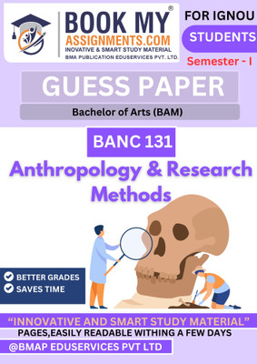 BANC 131 IGNOU BAM Exam Book | Anthropology & Research Methods | Smart Study Guide | 80 GSM White Paper | 50–60 Pages | Guess Paper Format | Key Theories & Q&A(Paperback, BMA Publication)