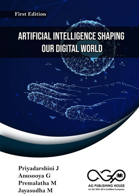 Artificial Intelligence Shaping Our Digital World(Paperback, Priyadarshini J, Anusooya G, Premalatha M, Jayasudha M)