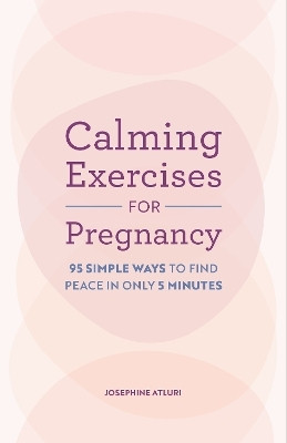 Calming Exercises for Pregnancy(English, Paperback, Atluri Josephine)