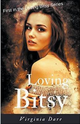 Loving Bitsy(English, Paperback, Dare Virginia)