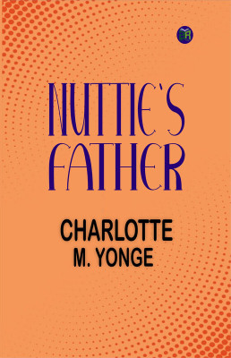 Nuttie's Father(Paperback, Charlotte M. Yonge)