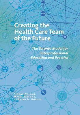 Creating the Health Care Team of the Future(English, Electronic book text, Nelson Sioban)