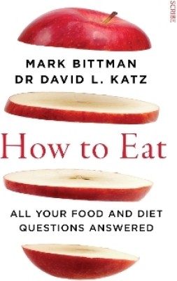 How to Eat(English, Paperback, Bittman Mark Dr)