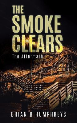 The Smoke Clears(English, Paperback, Humphreys Brian B)
