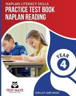 NAPLAN LITERACY SKILLS Practice Test Book NAPLAN Reading Year 4(English, Paperback, Wake Shelley Ann)