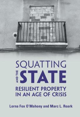 Squatting and the State(English, Hardcover, Fox O'Mahony Lorna)