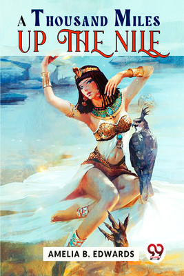A Thousand Miles Up the Nile(English, Paperback, Edwards Amelia B.)
