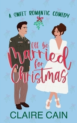 I'll Be Married for Christmas(English, Paperback, Cain Claire)