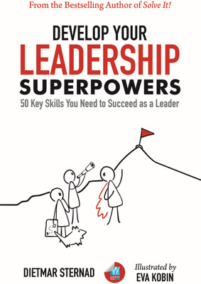 Develop Your Leadership Superpowers: 50 Key Skills You Need to Succeed as a Leader(Paperback, Dietmar Sternad)