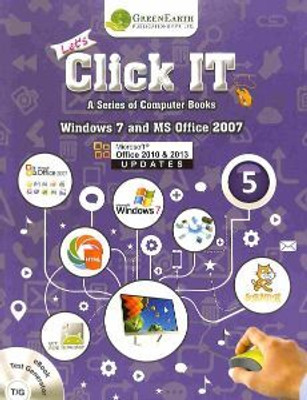 Let's Click It Windows 7 & Ms Office 07 CLASS 5(GREENEARTH PUBLICATION, GEETANJALI SEHGAL)