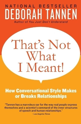 That's Not What I Meant!(English, Paperback, Tannen Deborah Professor of Linguistics PhD)