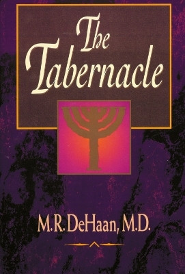 The Tabernacle(English, Paperback, DeHaan M.R.)