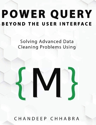 Power Query Beyond The User Interface(English, Paperback, Chhabra Chandeep)