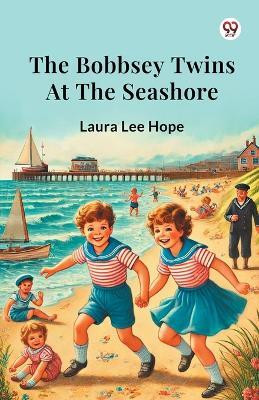 The Bobbsey Twins At The Seashore(Paperback, Laura Lee Hope)