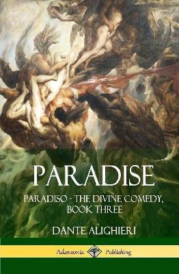 Paradise(English, Hardcover, Alighieri Dante)