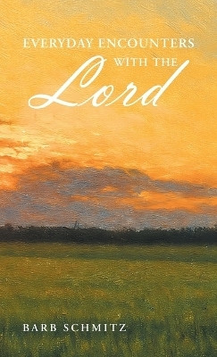 Everyday Encounters with the Lord(English, Hardcover, Schmitz Barb)