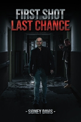 First Shot: Last Chance(English, Paperback, Davis Sidney)