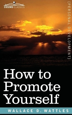 How to Promote Yourself(English, Paperback, Wattles Wallace D)